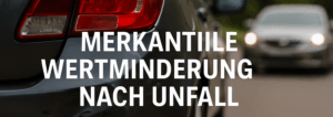 Merkantile Wertminderung - Was das bedeutet